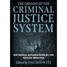 Origins of the Criminal Justice System Historical Explorations by the