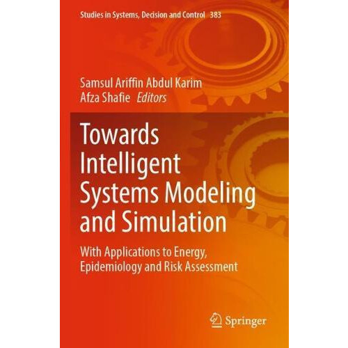 Towards Intelligent Systems Modeling and Simulation With Applications
