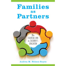 Families as Partners The Essential Link in Childrens Education by Andr