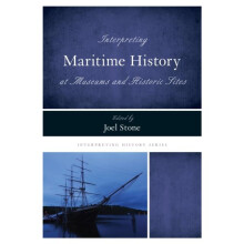 Interpreting Maritime History at Museums and Historic Sites Paperback