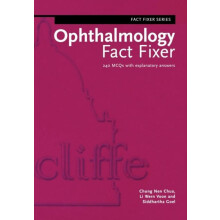 Ophthalmology Fact Fixer 240 MCQs with Explanatory Answers by Chung Ne