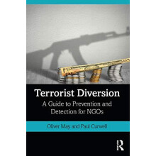 Terrorist Diversion A Guide to Prevention and Detection for NGOs by Ol