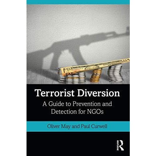 Terrorist Diversion A Guide to Prevention and Detection for NGOs by Ol