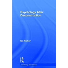 Psychology After Deconstruction Erasure and social reconstruction by I