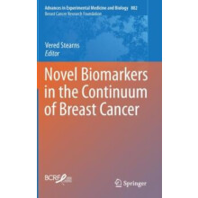 Novel Biomarkers in the Continuum of Breast Cancer Hardcover Book