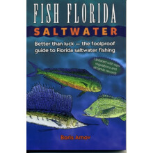 Fish Florida Saltwater Better Than LuckThe Foolproof Guide to Florida