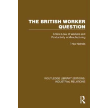 The British Worker Question A New Look at Workers and Productivity in