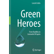 Green Heroes From Buddha to Leonardo DiCaprio by Lszl Erds Paperback B