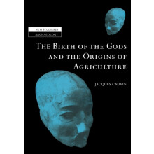 The Birth of the Gods and the Origins of Agriculture by Jacques Cauvin