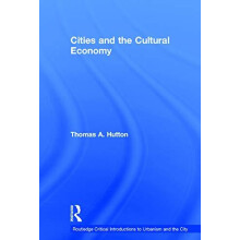 Cities and the Cultural Economy by Thomas A. Hutton Hardcover Book