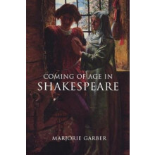 Coming of Age in Shakespeare by Marjorie Garber Paperback Book