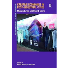 Creative Economies in PostIndustrial Cities Manufacturing a Different