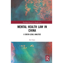 Mental Health Law in China A Sociolegal Analysis by Bo Chen Paperback