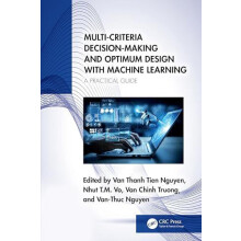 MultiCriteria DecisionMaking and Optimum Design with Machine Learning