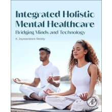 Integrated Holistic Mental Healthcare by Reddy K. Jayasankara PhD Prof