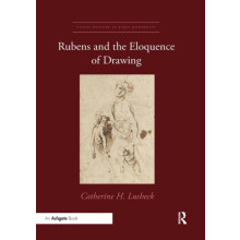 Rubens and the Eloquence of Drawing by Catherine H. Lusheck Paperback
