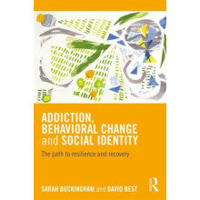Addiction Behavioral Change and Social Identity The path to resilience