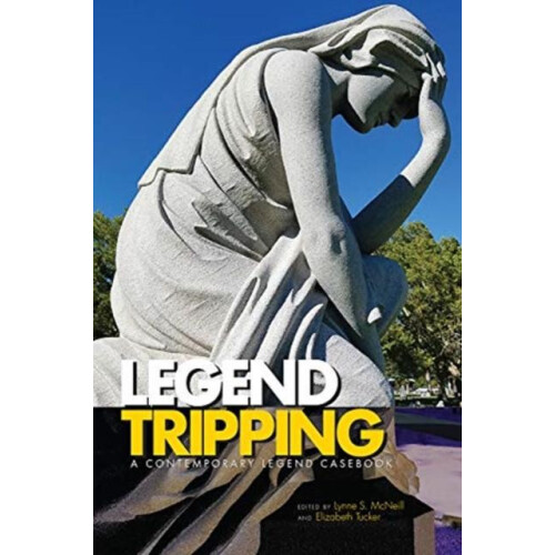 Legend Tripping A Contemporary Legend Casebook Paperback Book
