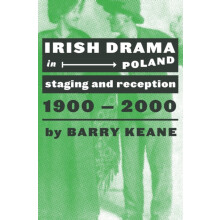 Irish Drama in Poland Staging and Reception 19002000 by Barry Keane Ha