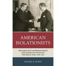 American Isolationists ProJapan Antiinterventionists and the FBI on th