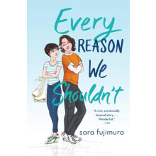 Every Reason We Shouldnt by Sara Fujimura Paperback Book