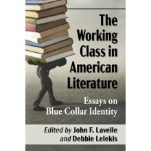 The Working Class in American Literature Essays on Blue Collar Identit