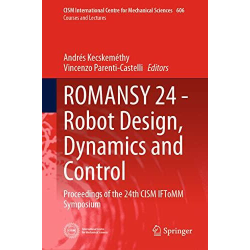 ROMANSY 24 Robot Design Dynamics and Control Proceedings of the 24th C