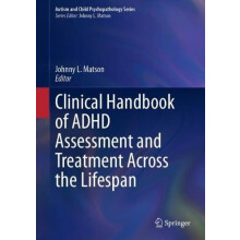 Clinical Handbook of ADHD Assessment and Treatment Across the Lifespan