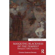 Masquing Blackness in The Tempest Shakespeare Caliban and Jonson by Ch