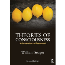 Theories of Consciousness An Introduction and Assessment by William Se