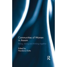Communities of Women in Assam Being doing and thinking together Paperb