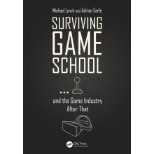 Surviving Game School...and the Game Industry After That by Michael Ly