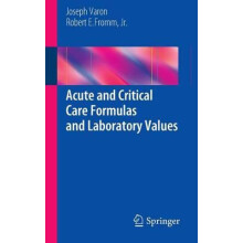Acute and Critical Care Formulas and Laboratory Values by Joseph Varon