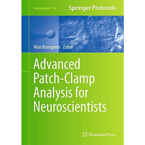 Advanced PatchClamp Analysis for Neuroscientists Hardcover Book