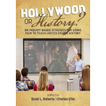 Hollywood or History An InquiryBased Strategy for Using Film to Teach