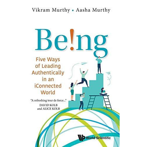 BEING FIVE WAYS OF LEADING AUTHENTICALLY IN ICONNECT WORLD by MURTHY V