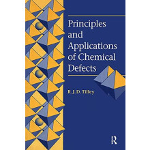 Principles and Applications of Chemical Defects by Richard J.D. Tilley