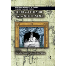 Food and Theatre on the World Stage Paperback Book