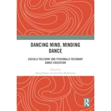 Dancing Mind Minding Dance Socially Relevant and Personally Resonant D