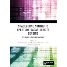 Spaceborne Synthetic Aperture Radar Remote Sensing Techniques and Appl