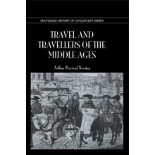 Travel and Travellers of the Middle Ages by Arthur Percival Newton Har