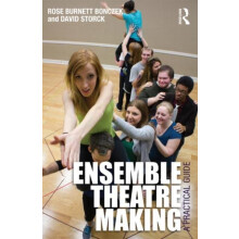 Ensemble Theatre Making A Practical Guide by Rose Burnett Bonczek Pape