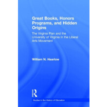 Great Books Honors Programs and Hidden Origins by William Haarlow Hard