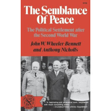 The Semblance of Peace The Political Settlement After the Second World