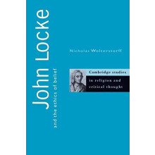 John Locke and the Ethics of Belief by Nicholas Wolterstorff Paperback