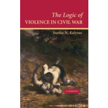 The Logic of Violence in Civil War by Stathis N. Kalyvas Hardcover Boo