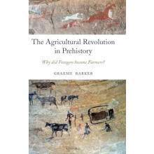The Agricultural Revolution in Prehistory Why Did Foragers Become Farm
