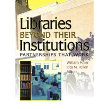 Libraries Beyond Their Institutions by Miller William Florida Atlantic