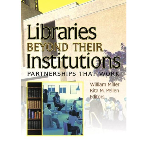 Libraries Beyond Their Institutions by Miller William Florida Atlantic