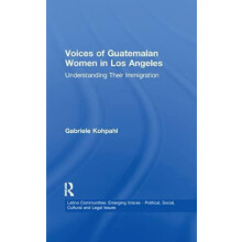 Voices of Guatemalan Women in Los Angeles by Gabriele Kohpahl Paperbac